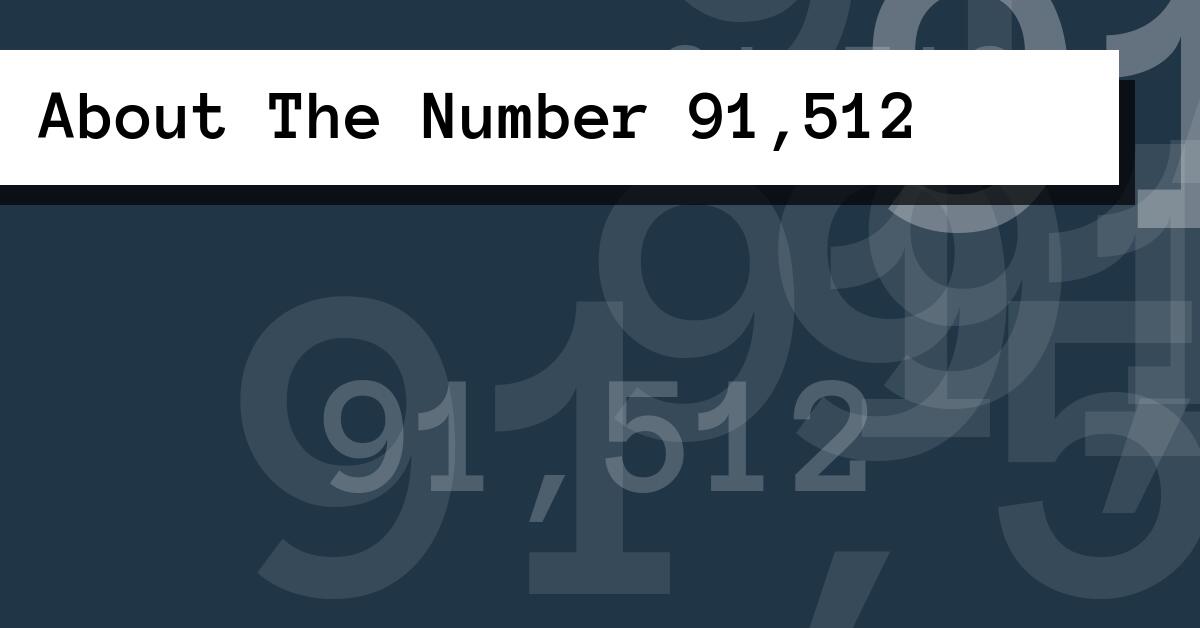 About The Number 91,512