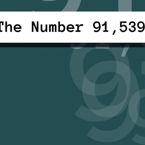 About The Number 91,539
