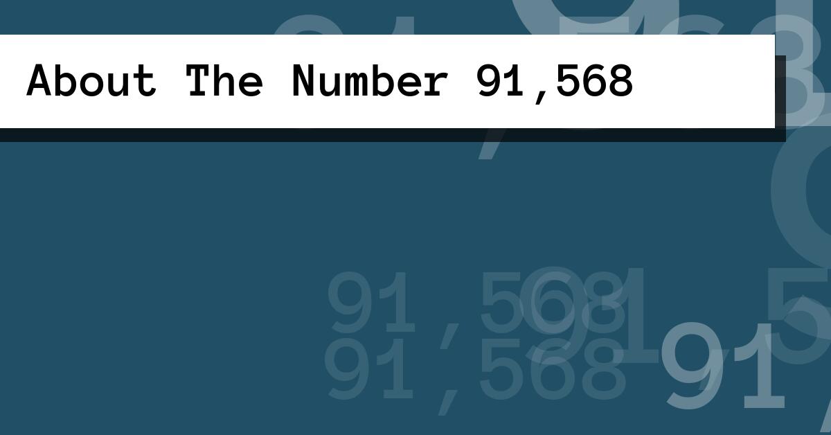 About The Number 91,568