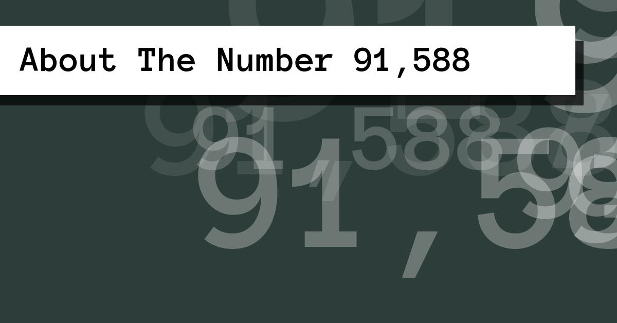 About The Number 91,588