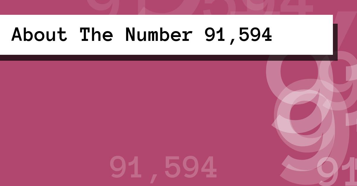 About The Number 91,594