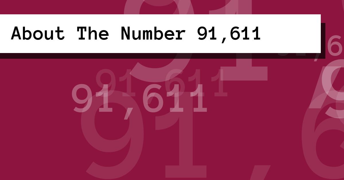 About The Number 91,611