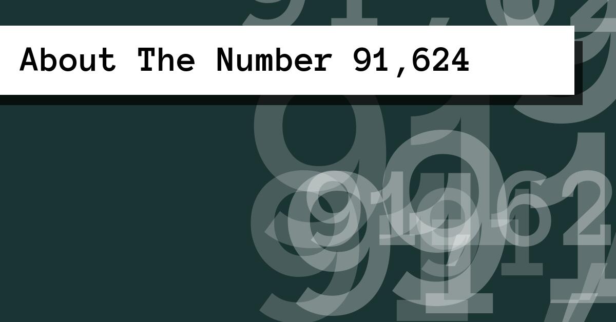 About The Number 91,624