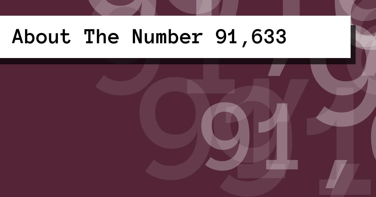 About The Number 91,633