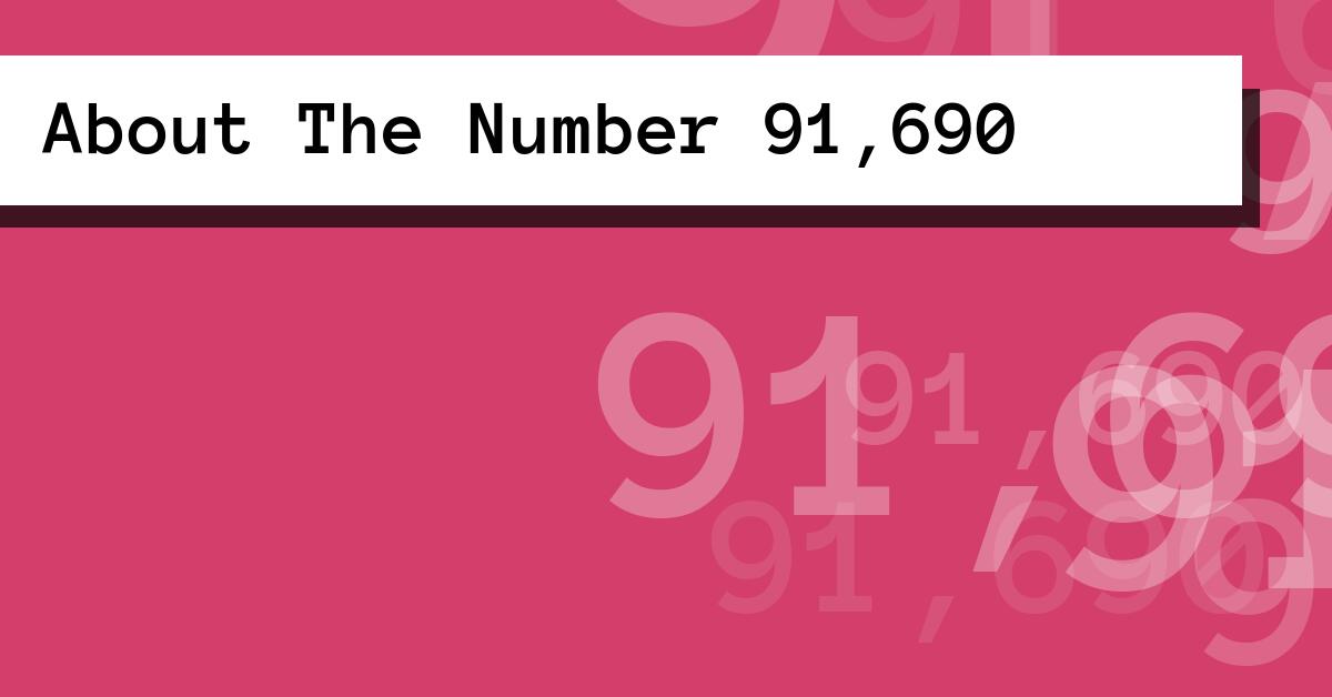 About The Number 91,690