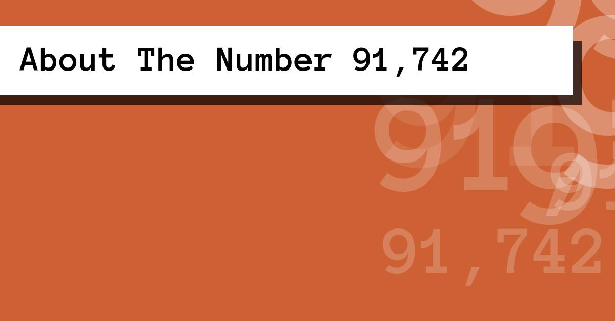 About The Number 91,742
