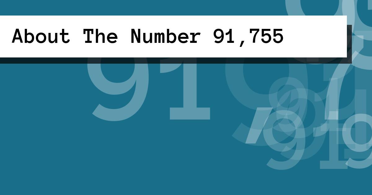 About The Number 91,755
