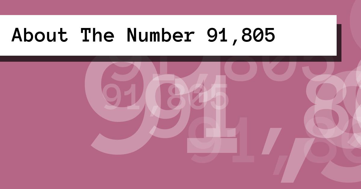 About The Number 91,805