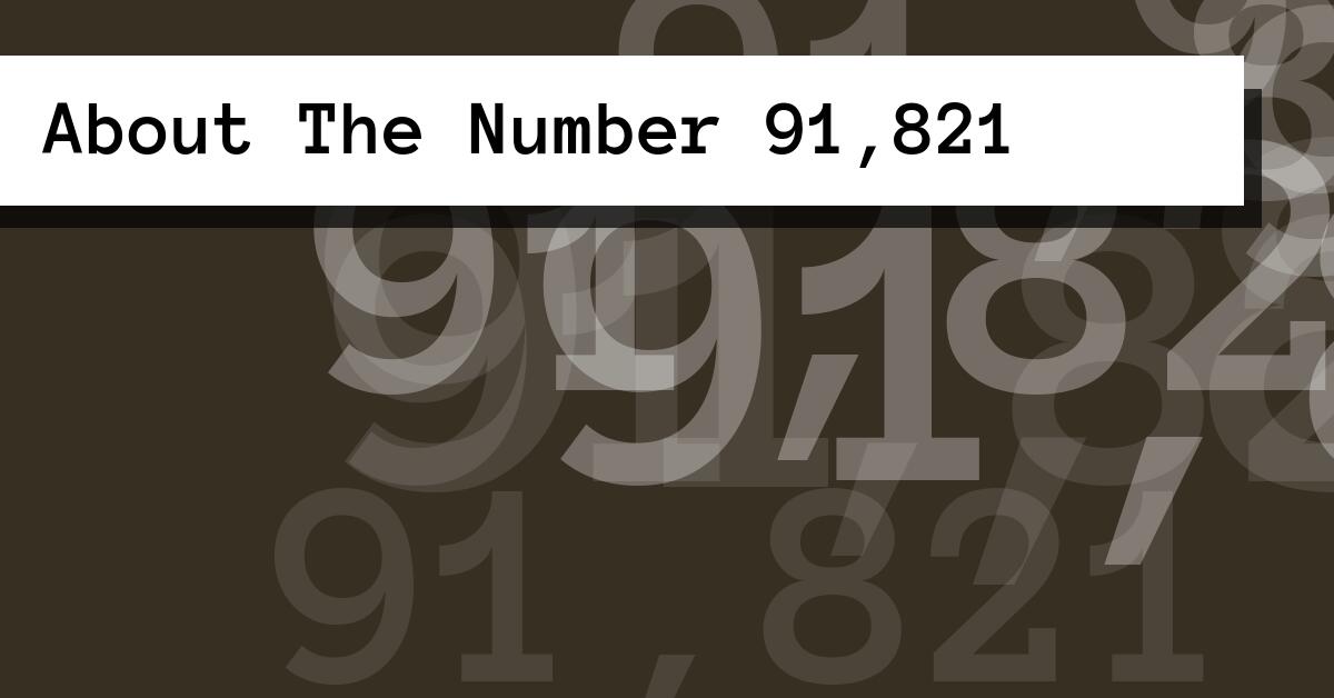 About The Number 91,821