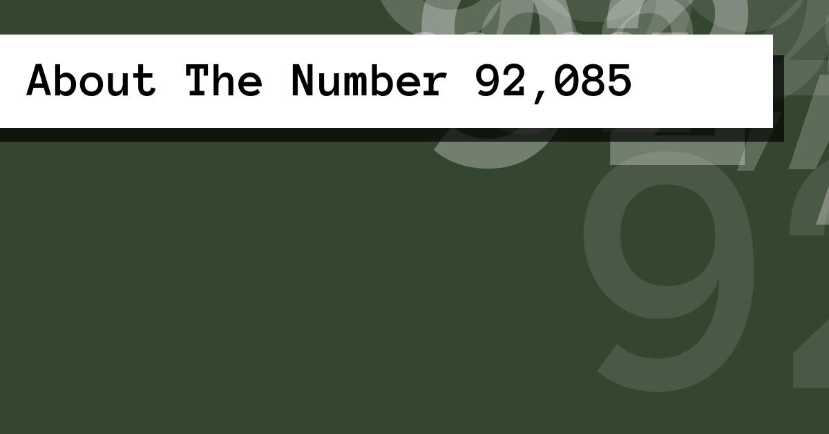 About The Number 92,085