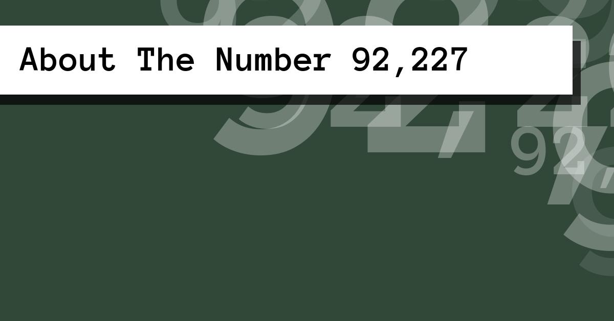 About The Number 92,227