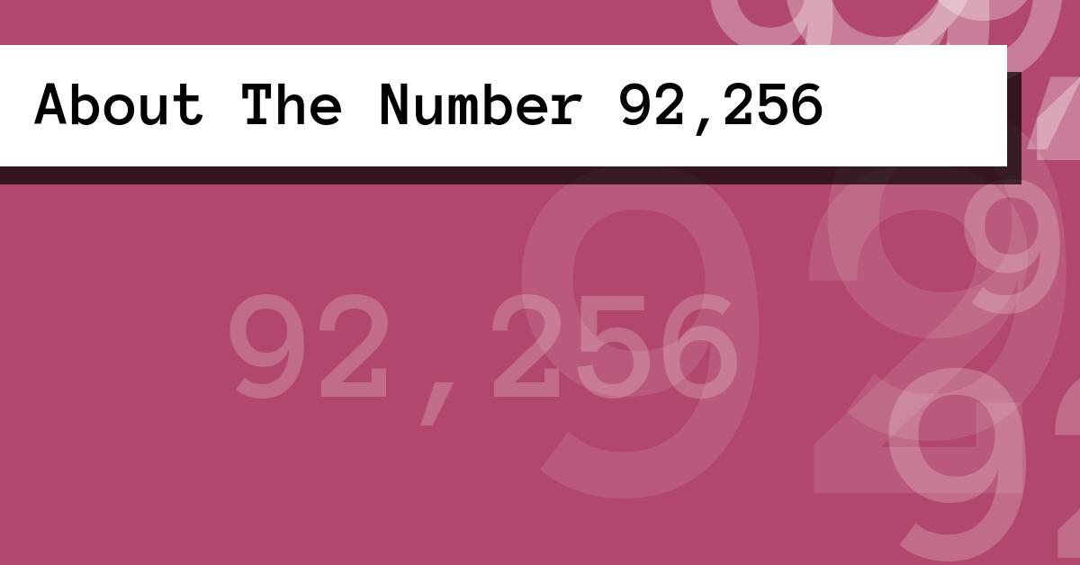 About The Number 92,256
