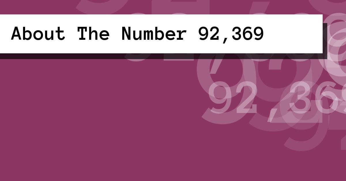 About The Number 92,369