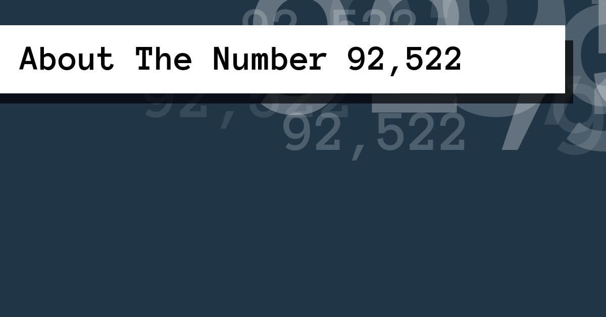 About The Number 92,522