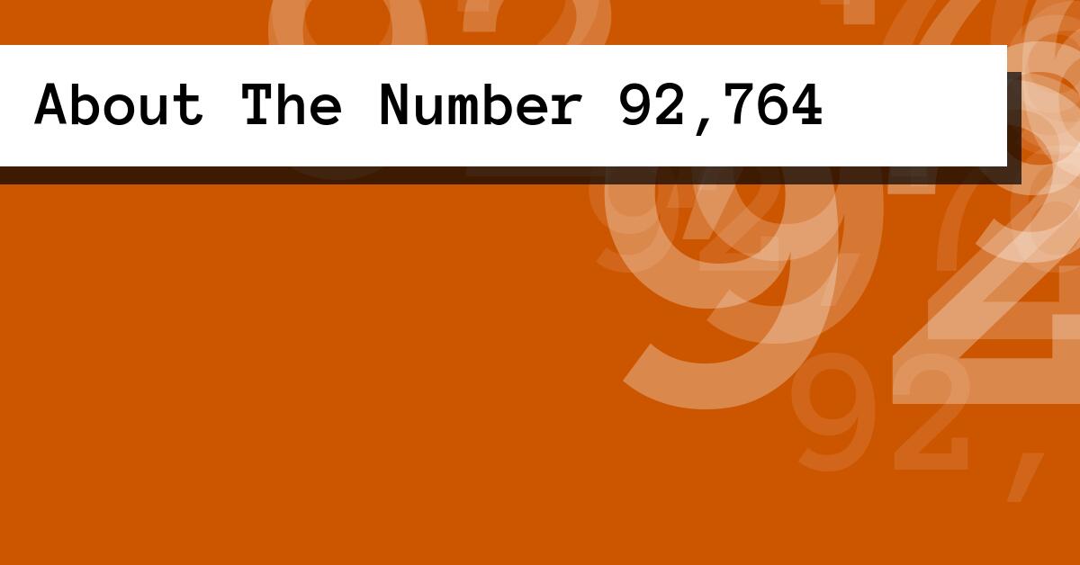 About The Number 92,764