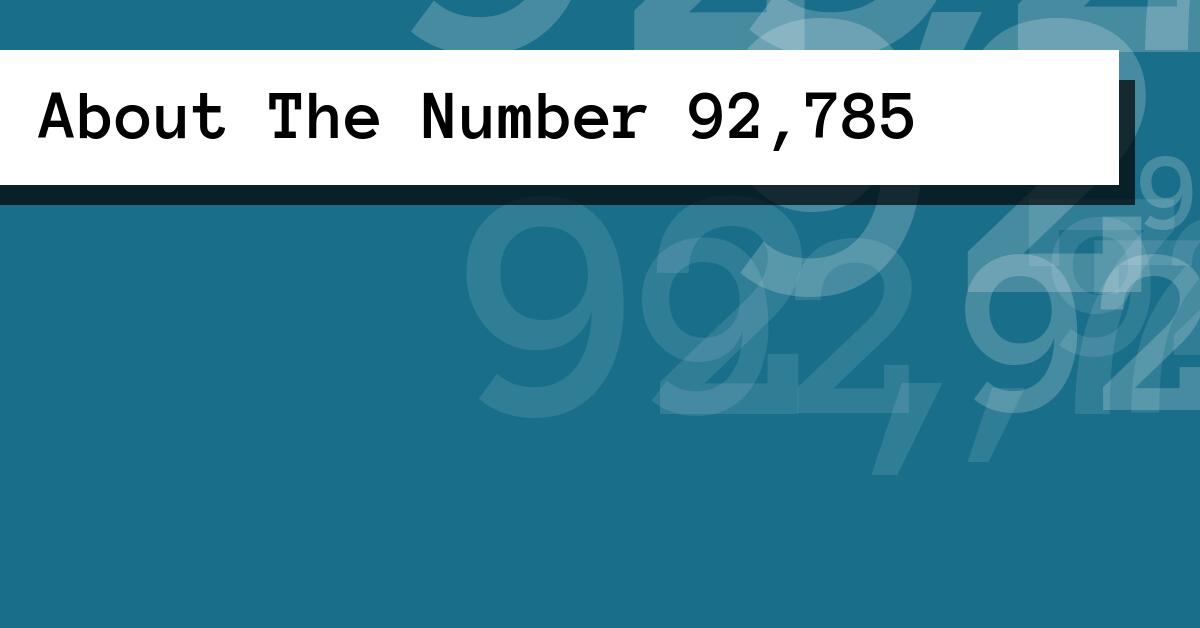 About The Number 92,785