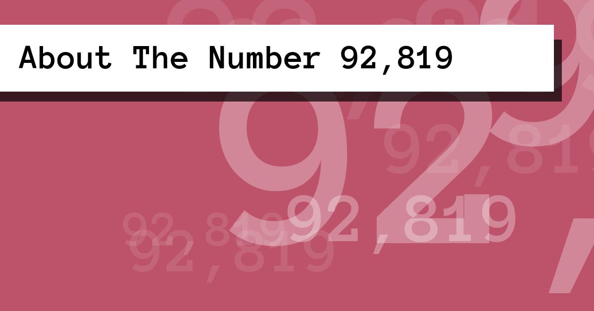 About The Number 92,819