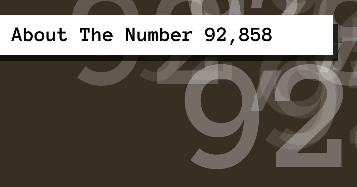 About The Number 92,858