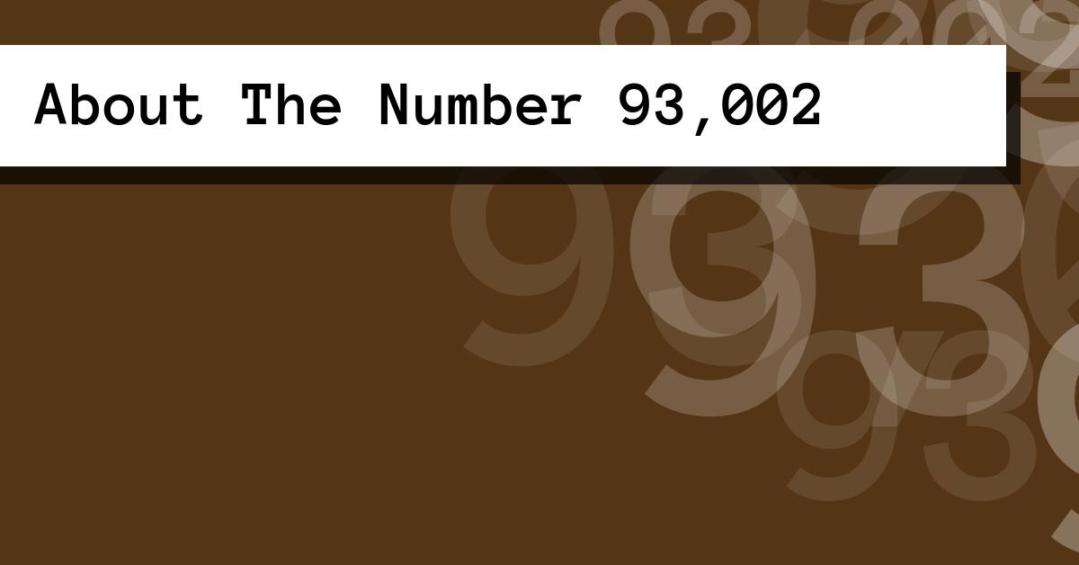About The Number 93,002