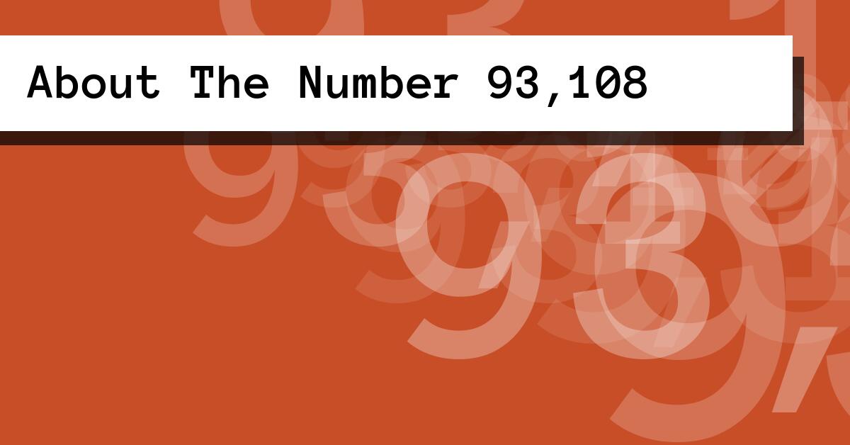 About The Number 93,108