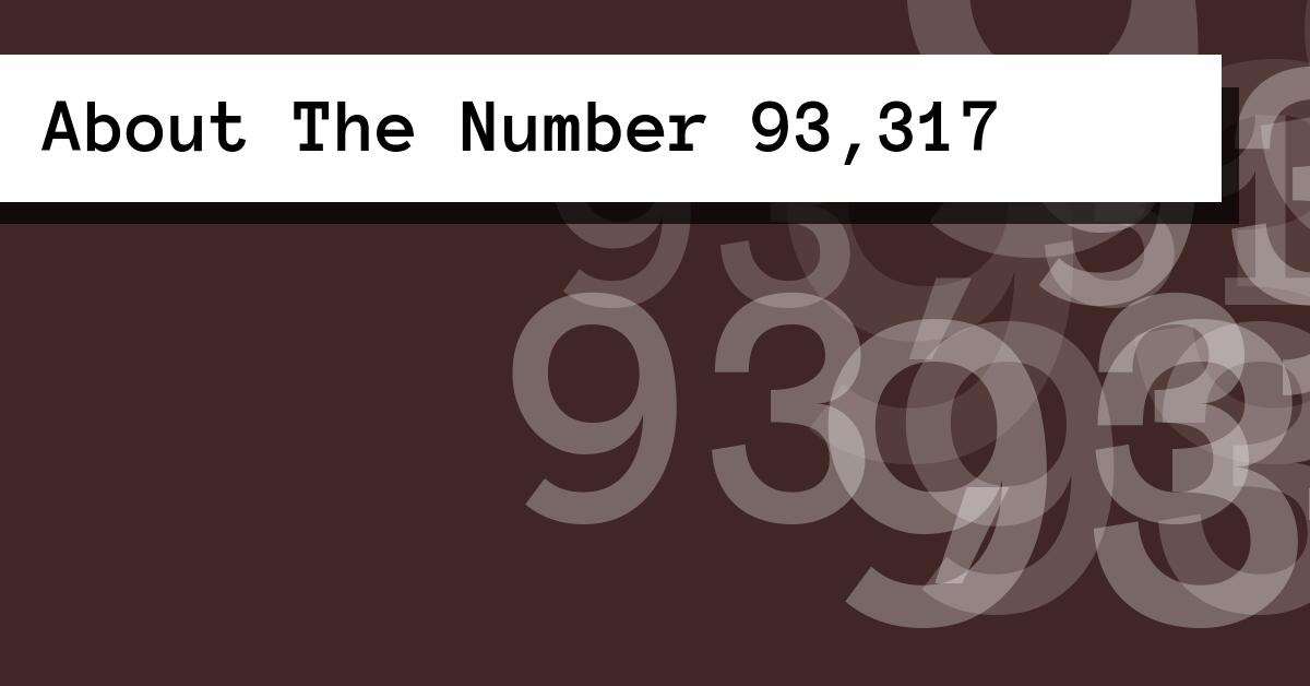 About The Number 93,317