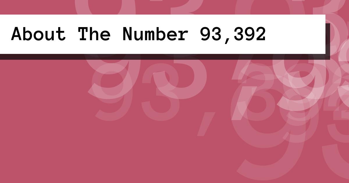 About The Number 93,392