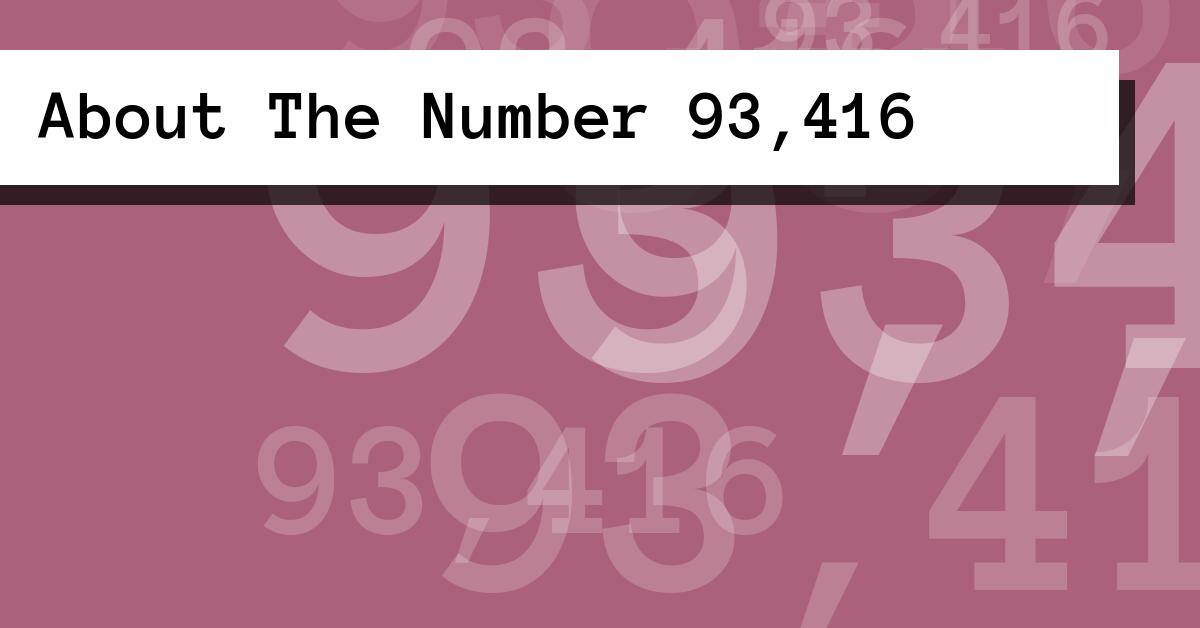 About The Number 93,416