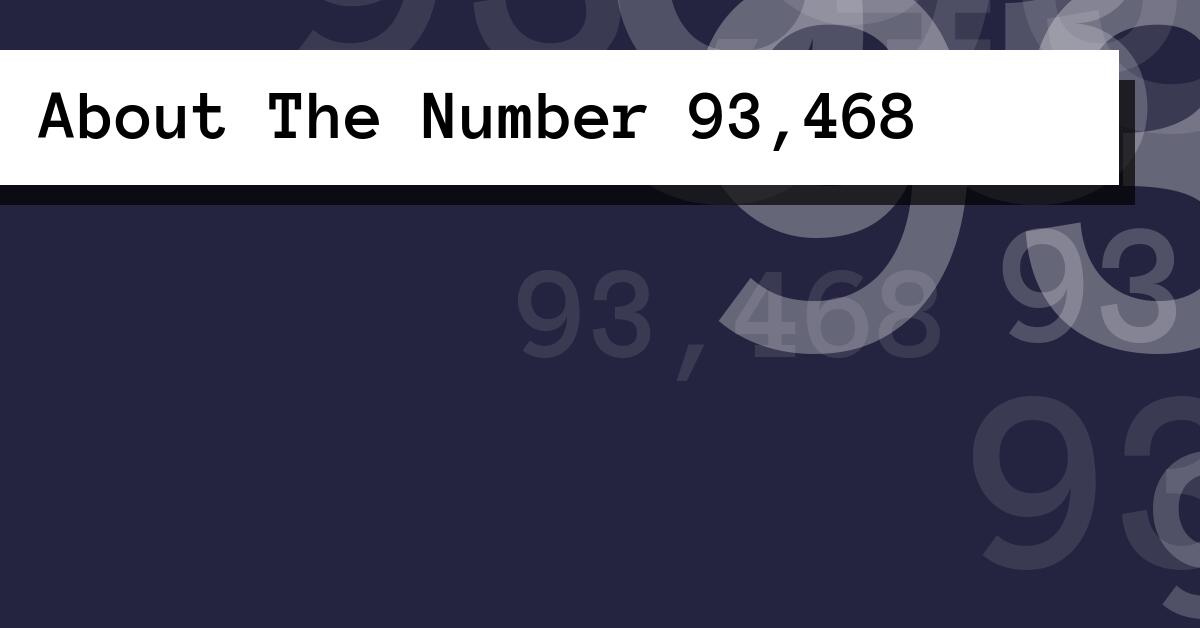 About The Number 93,468