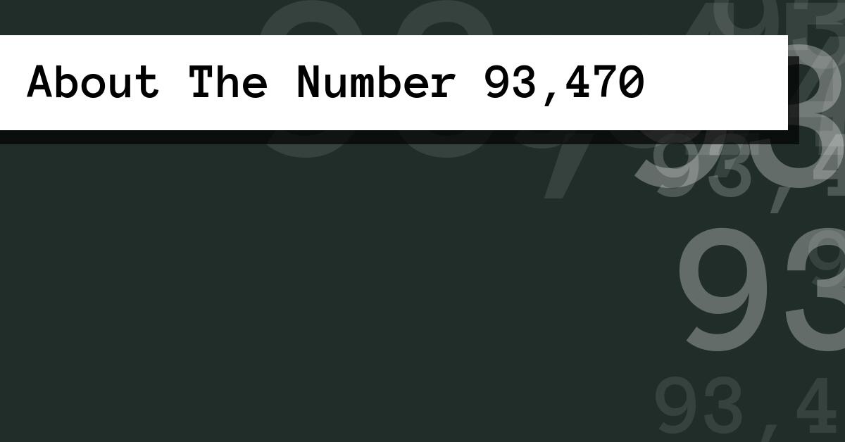 About The Number 93,470
