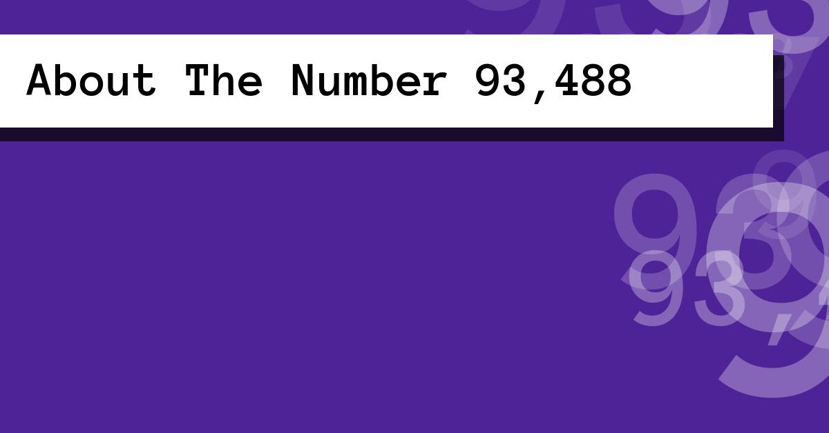 About The Number 93,488