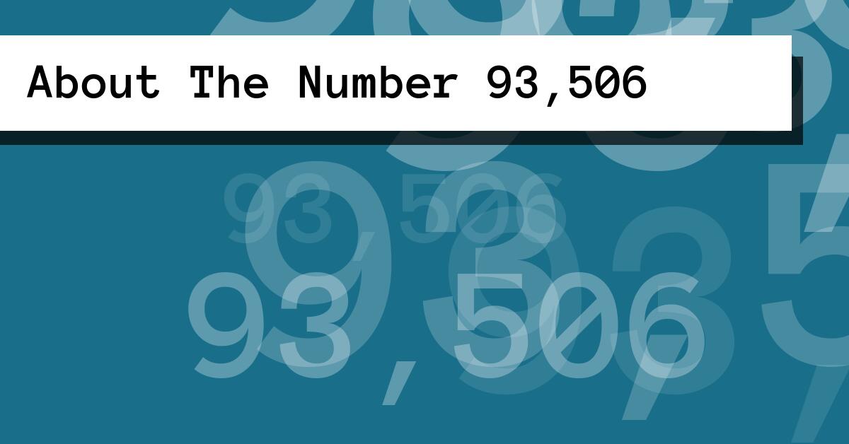 About The Number 93,506