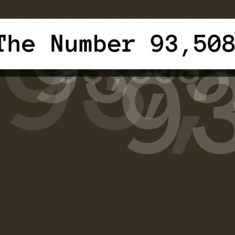 About The Number 93,508
