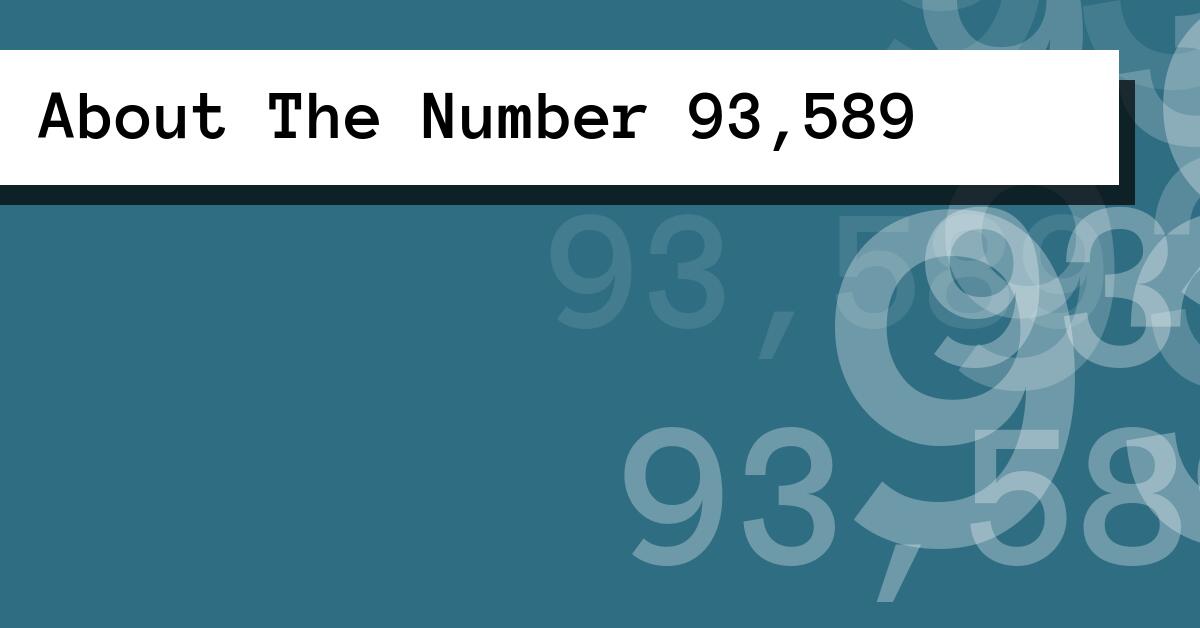 About The Number 93,589