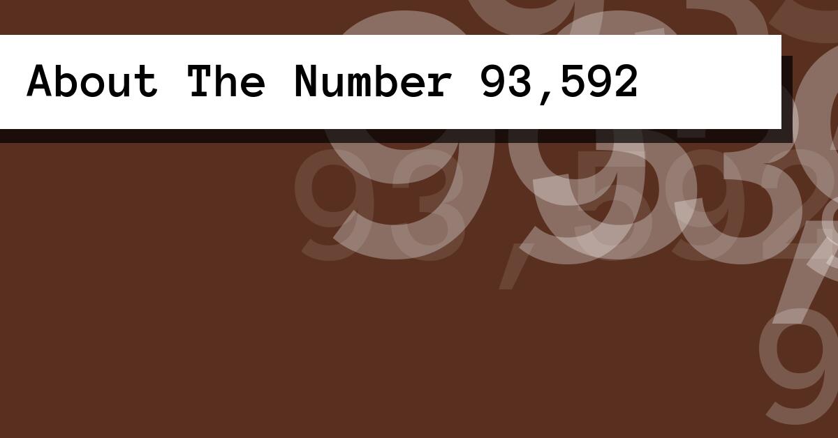 About The Number 93,592