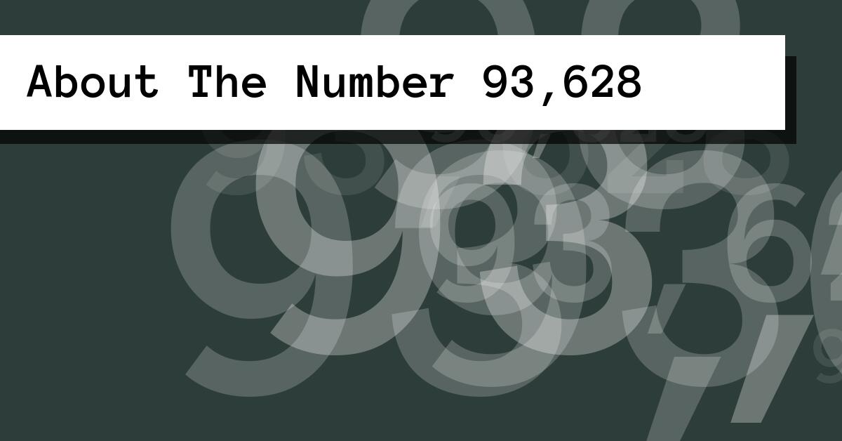About The Number 93,628