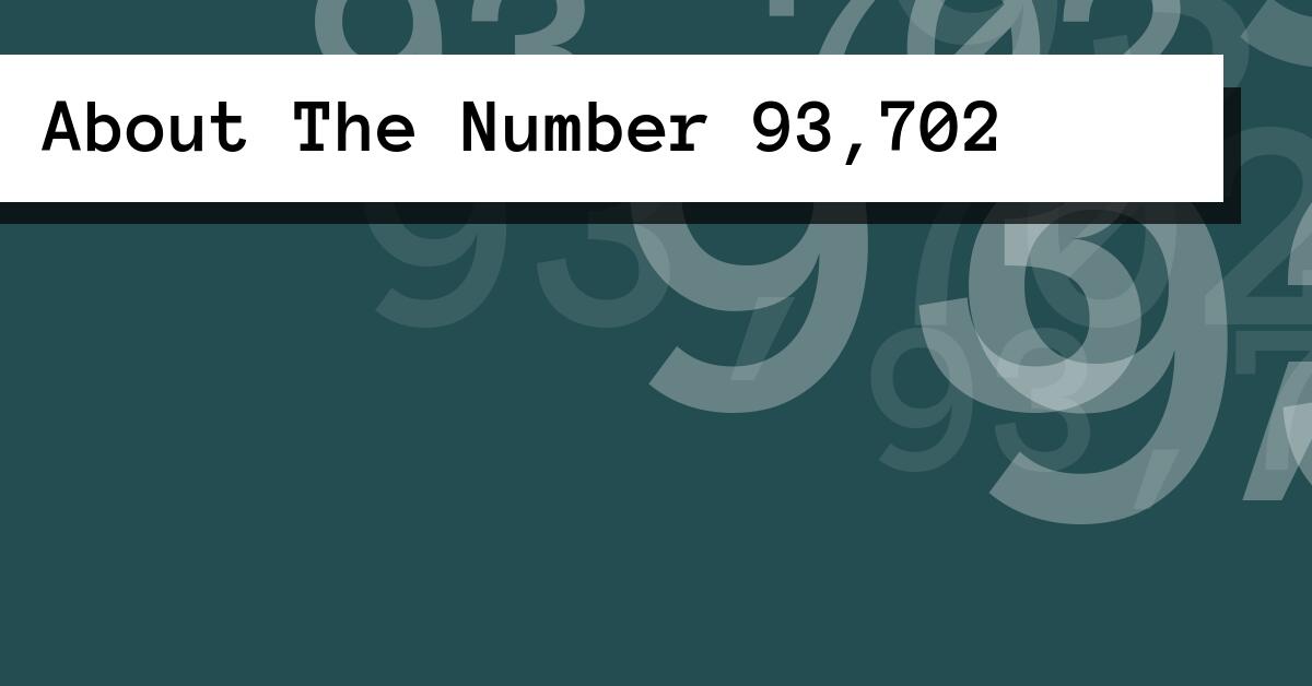 About The Number 93,702