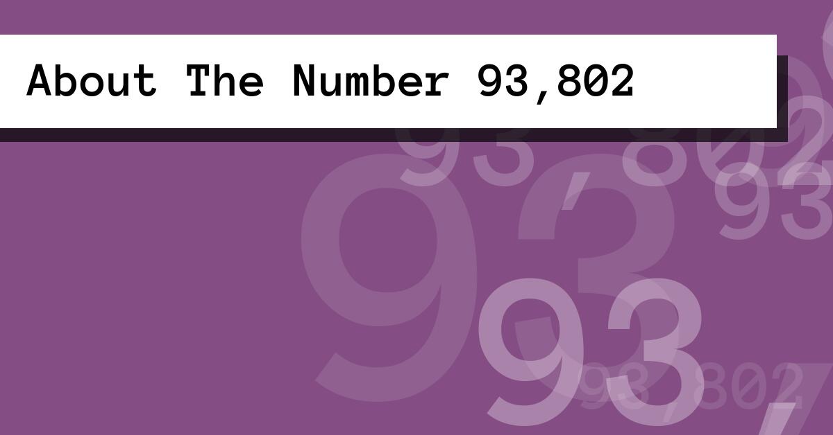 About The Number 93,802