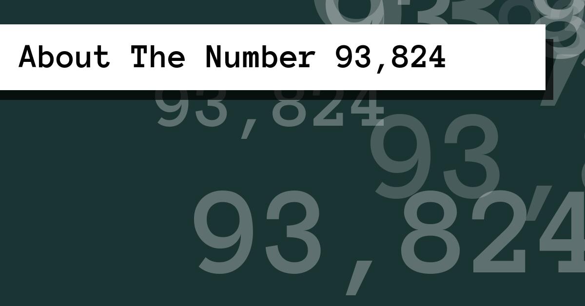 About The Number 93,824