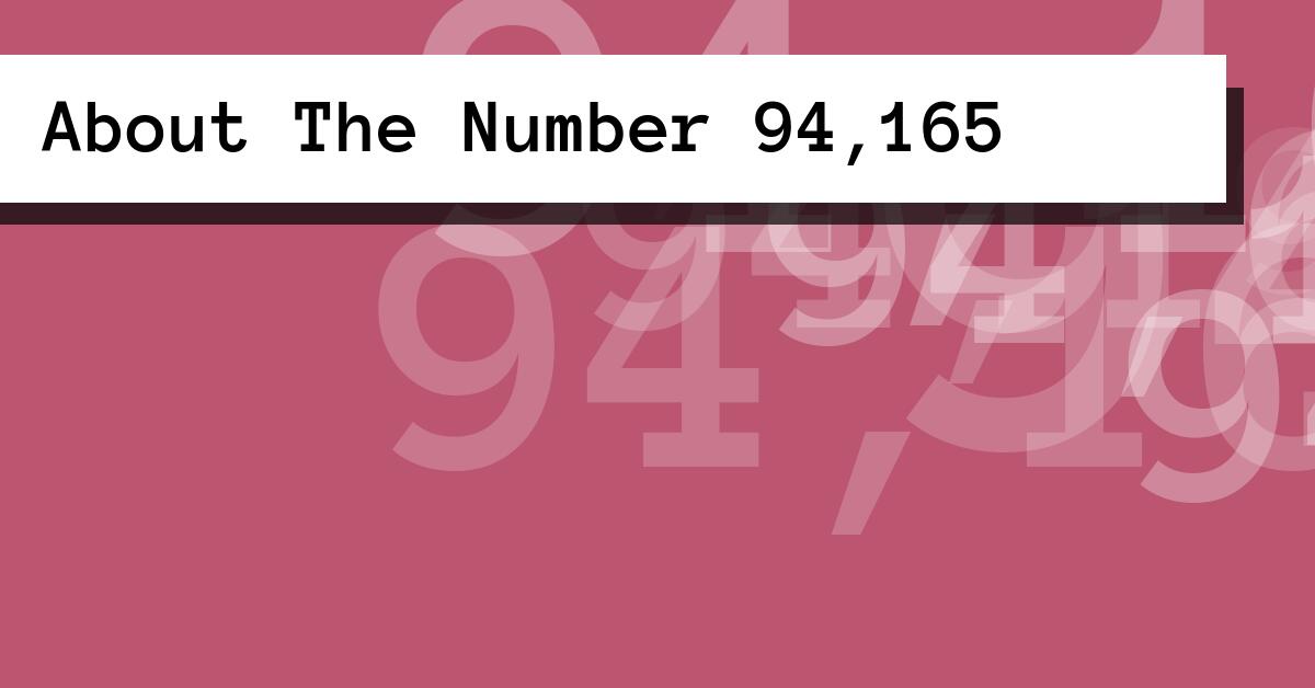 About The Number 94,165