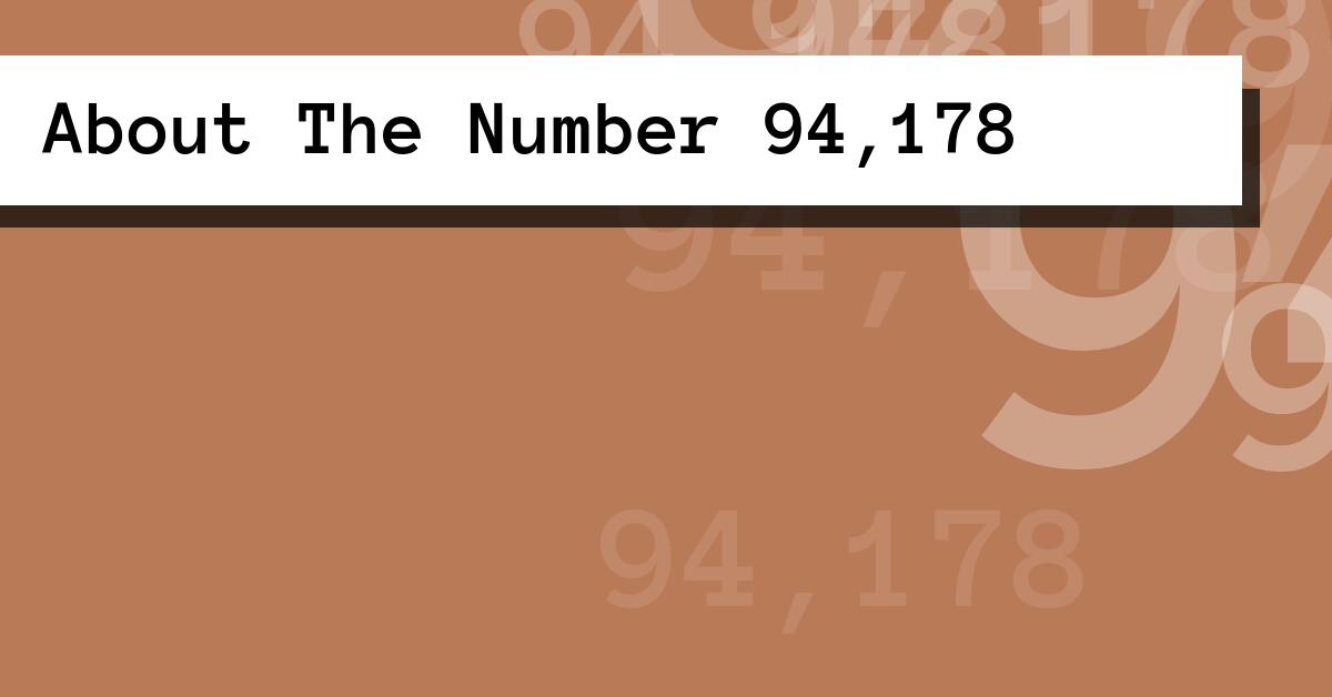 About The Number 94,178