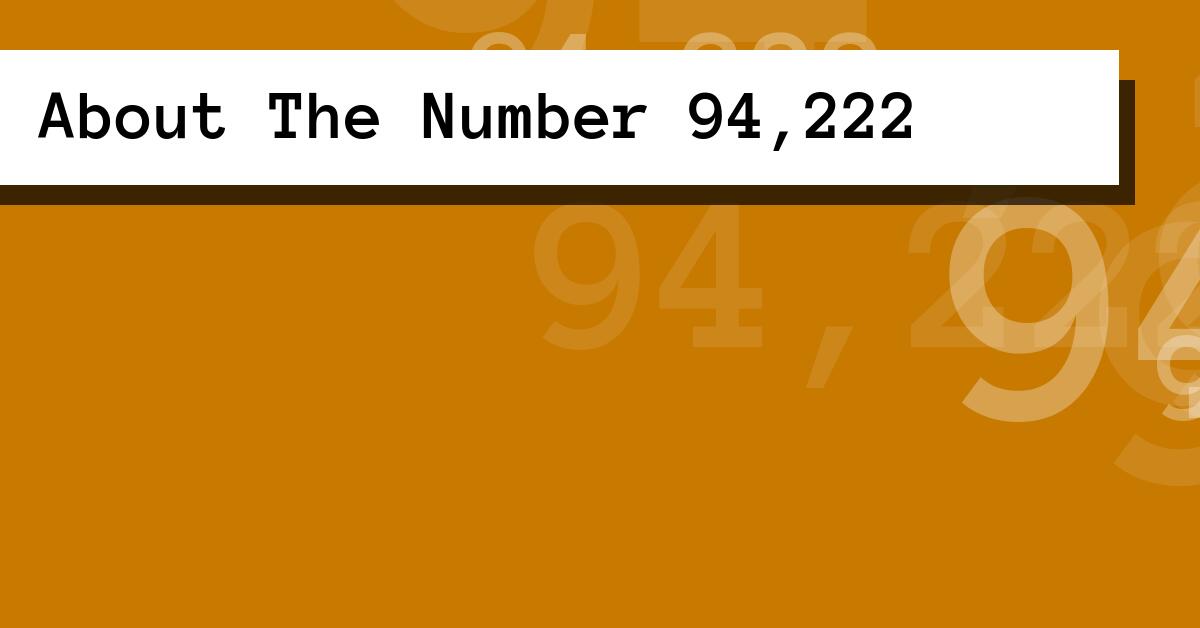 About The Number 94,222