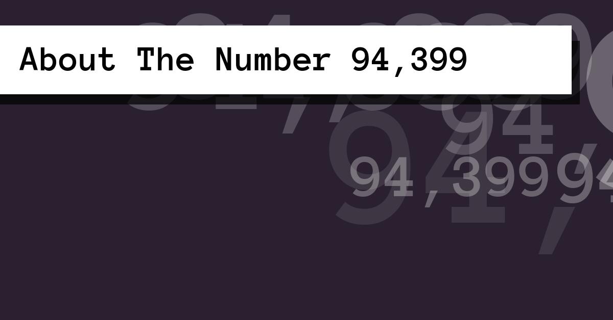 About The Number 94,399