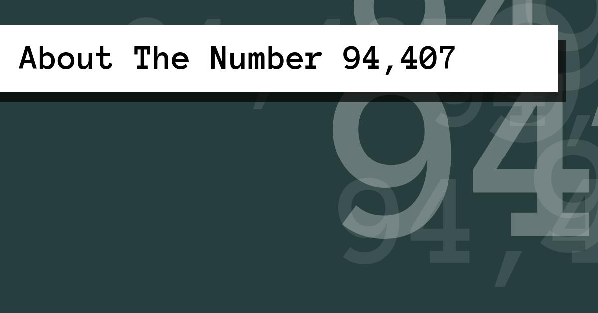 About The Number 94,407