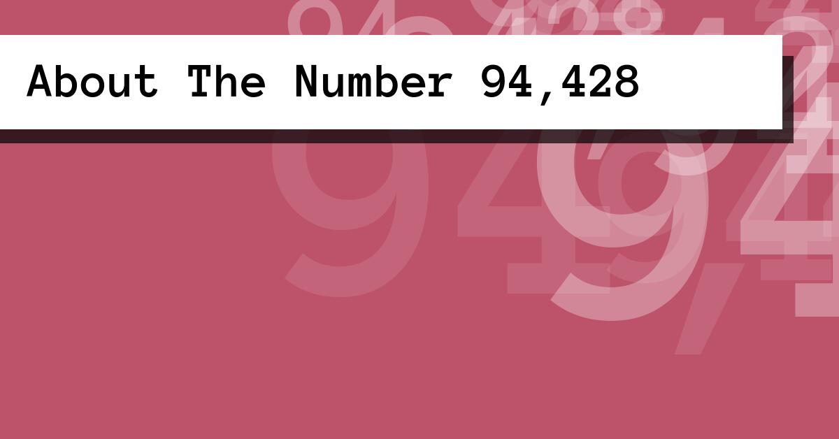 About The Number 94,428