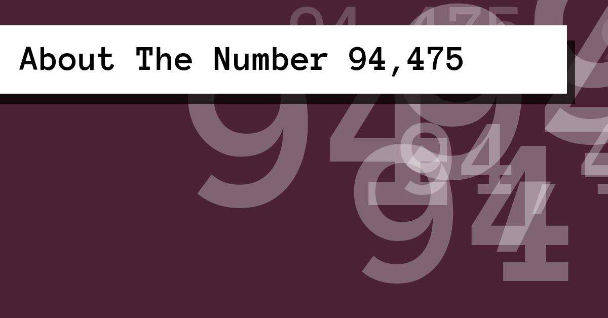 About The Number 94,475