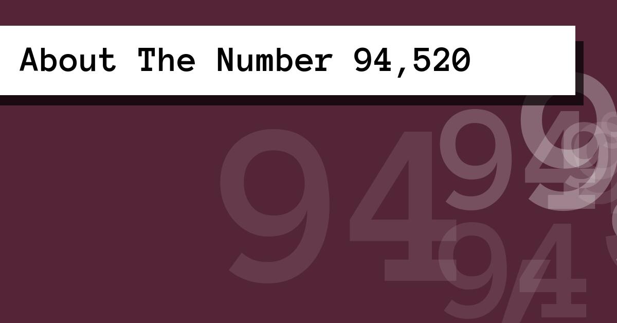 About The Number 94,520