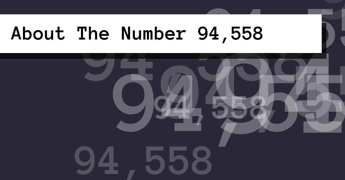 About The Number 94,558