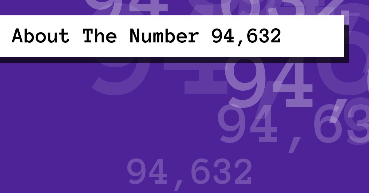 About The Number 94,632