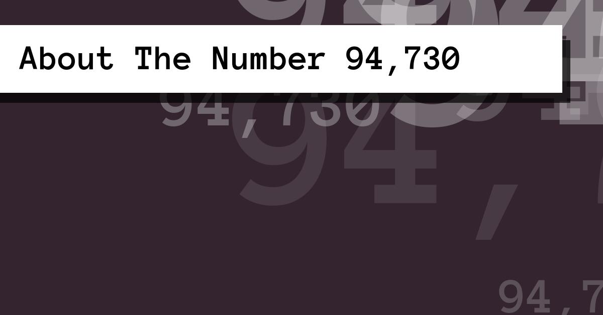 About The Number 94,730