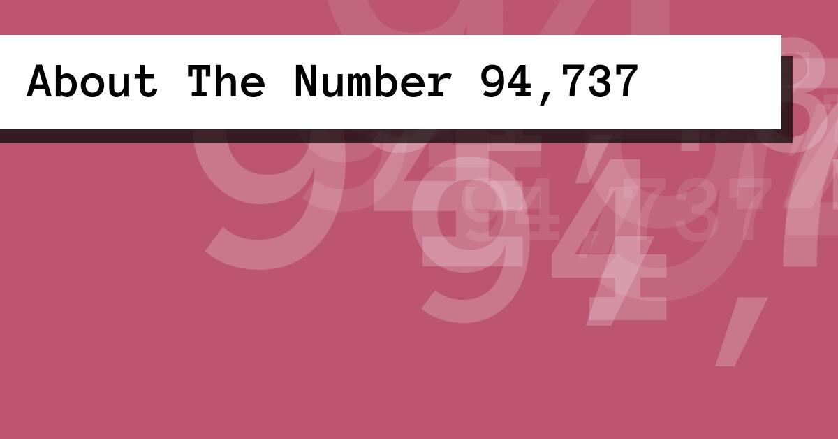 About The Number 94,737